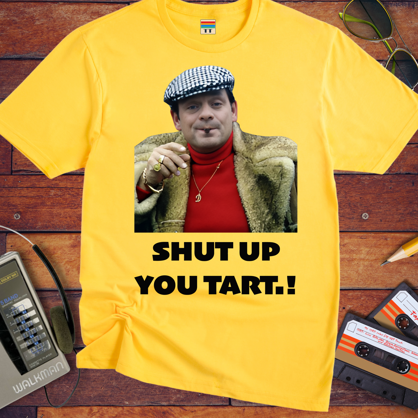 'Shut up you tart' Funny T-Shirt