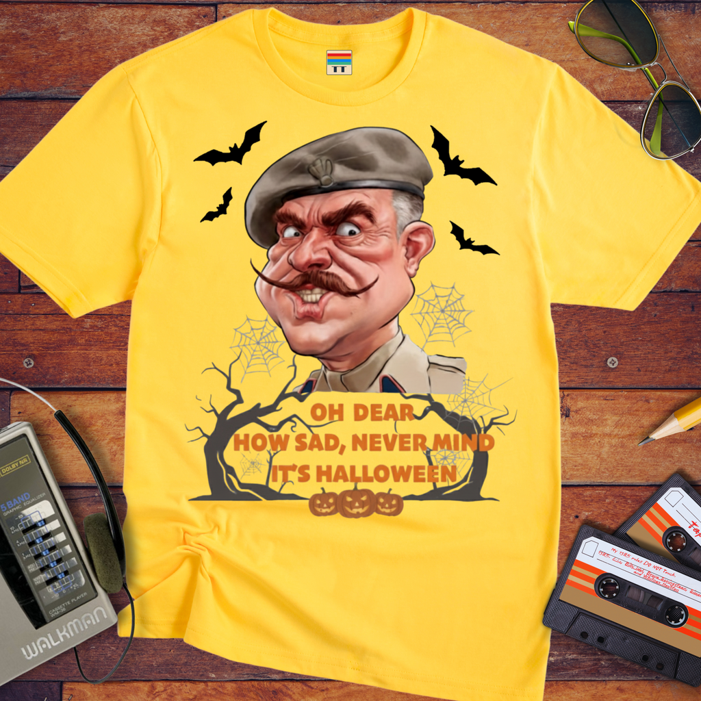 'OH DEAR HOW SAD, NEVER MIND IT'S HALLOWEEN' Funny T-Shirt