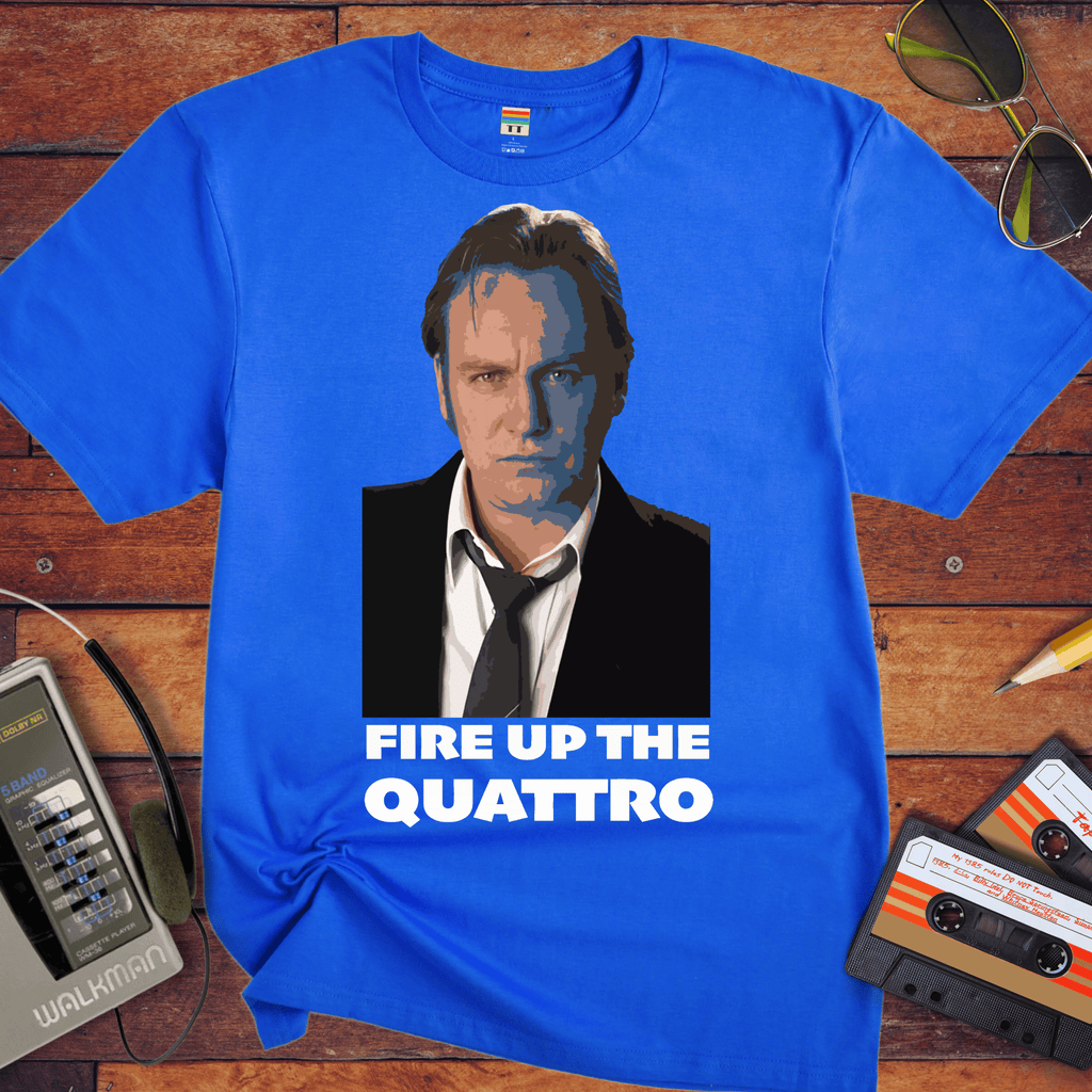 'FIRE UP THE QUATTRO' T-Shirt