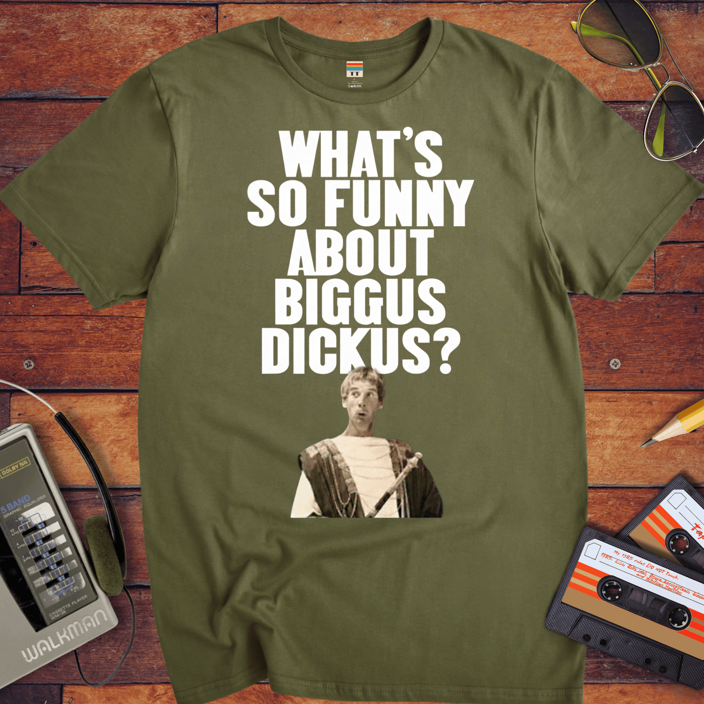 'WHAT'S SO FUNNY ABOUT BIGGUS DICKUS?'.' Funny T-Shirt