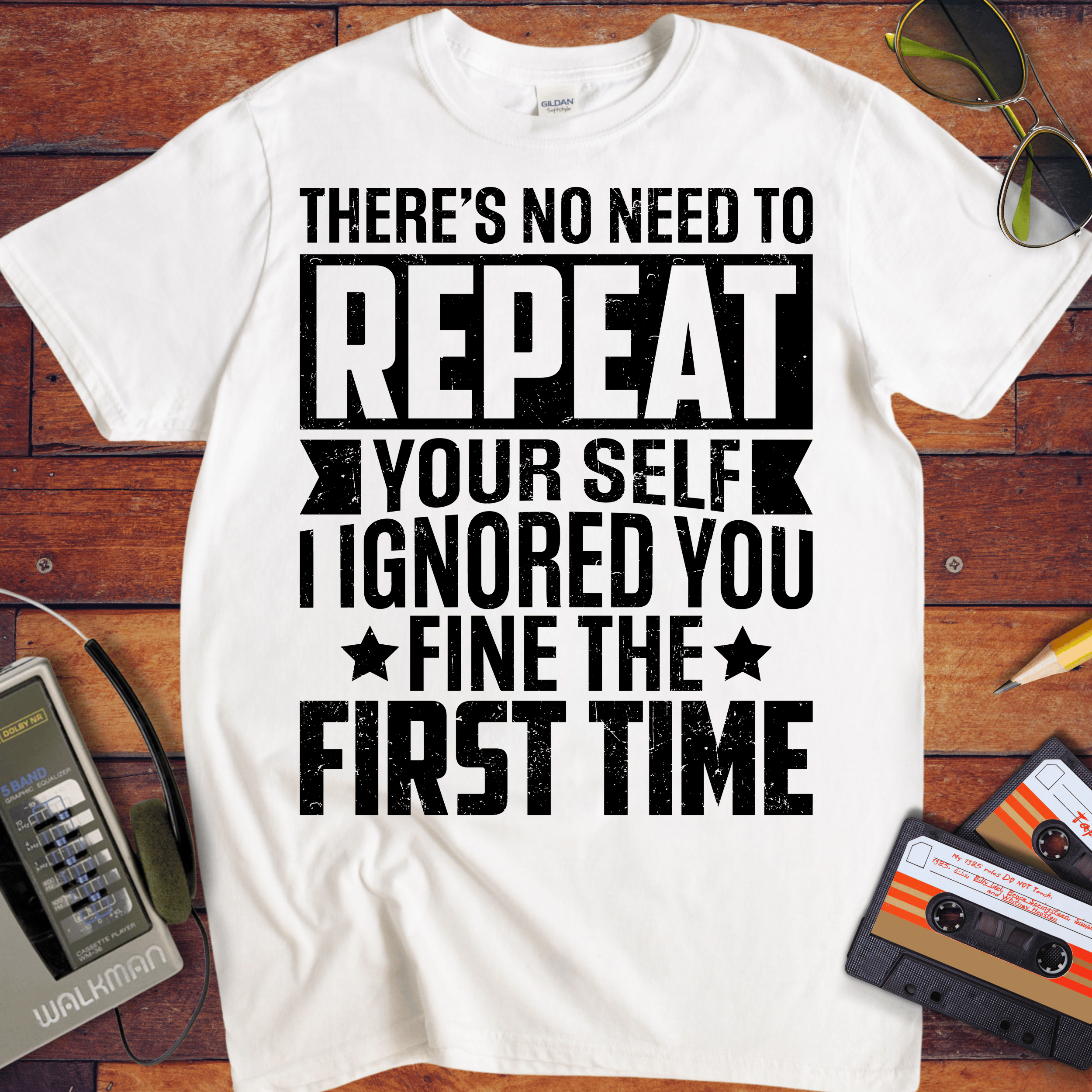 'There's No Need to Repeat Yourself' Funny T-Shirt