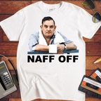 Copy of 'Naff Off' T-Shirt