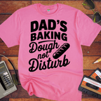 'Dad's Baking Dough not Disturb' Funny T-Shirt