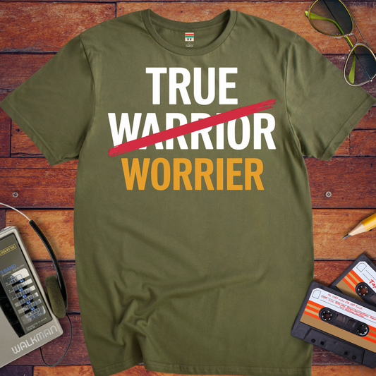 'True Worrier' Funny T-Shirt