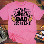 'This is An Awesome Dad Looks Like' T-Shirt