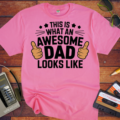 'This is An Awesome Dad Looks Like' T-Shirt
