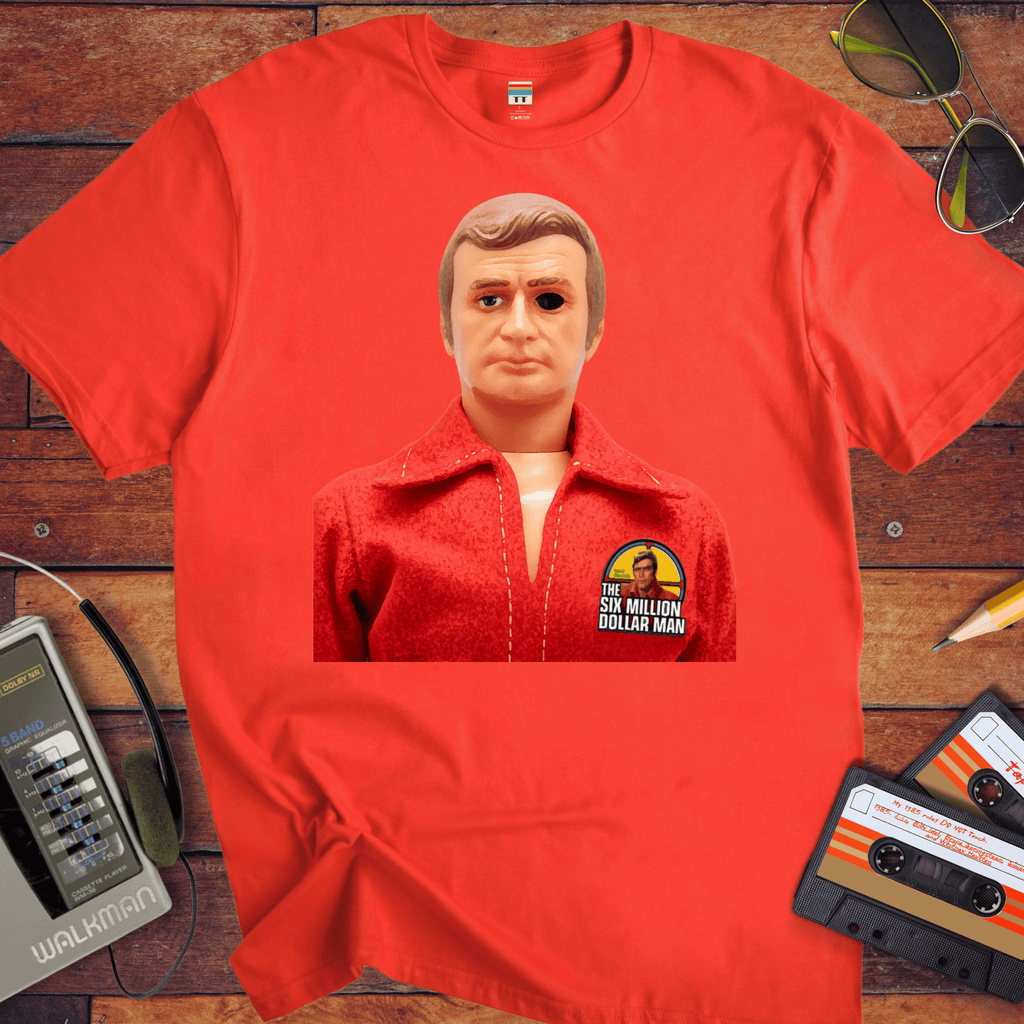 '6 million doller man doll' T-Shirt