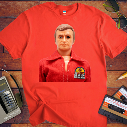 '6 million doller man doll' T-Shirt