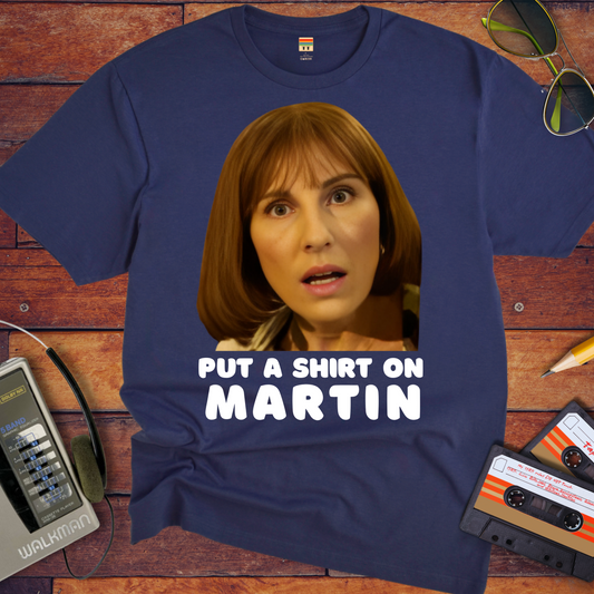 'Put A shirt on Martin' T-Shirt