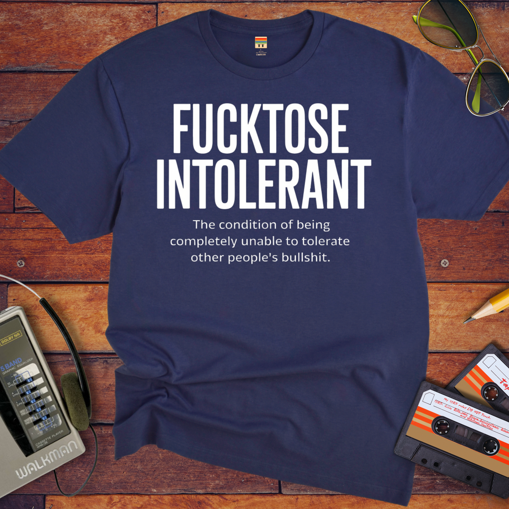 'Fucktose Intolerant' Funny T-Shirt