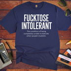 'Fucktose Intolerant' Funny T-Shirt