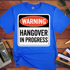 'WARNING HANGOVER IN PROGRESS' Funny T-Shirt