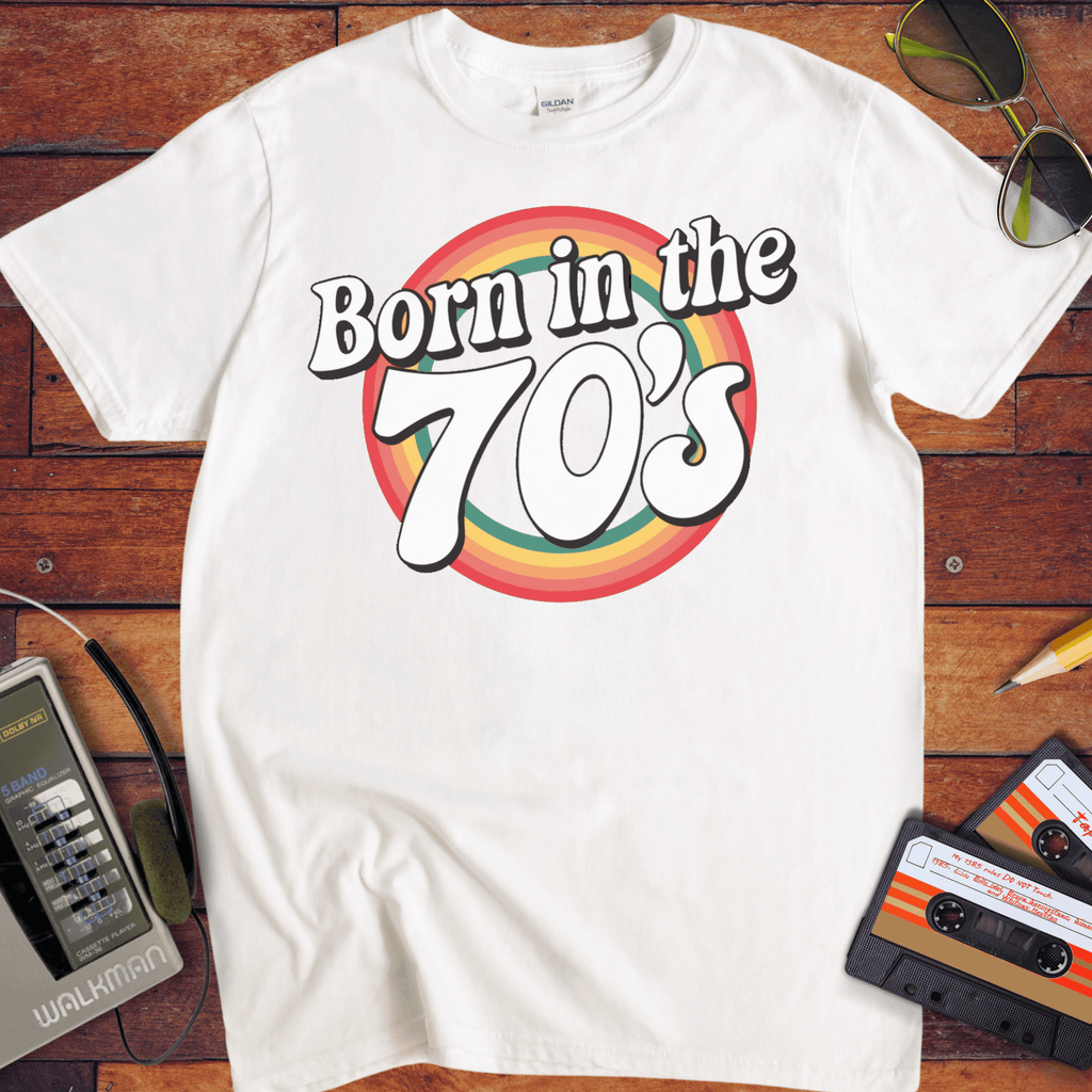 'Born in the 70's' T-Shirt