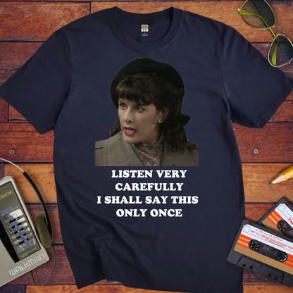 'Listen Very Carefully' Funny T-Shirt