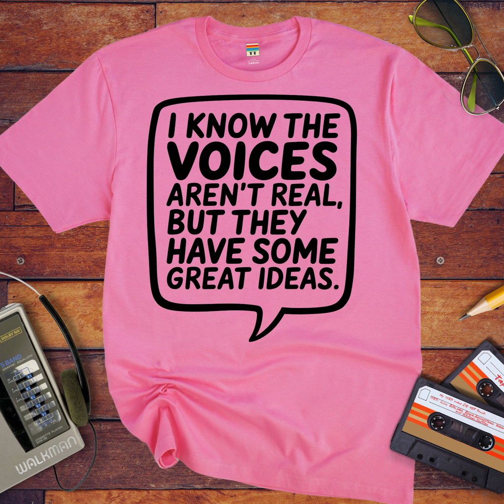 'I Know the Voices Aren't Real' Funny T-Shirt