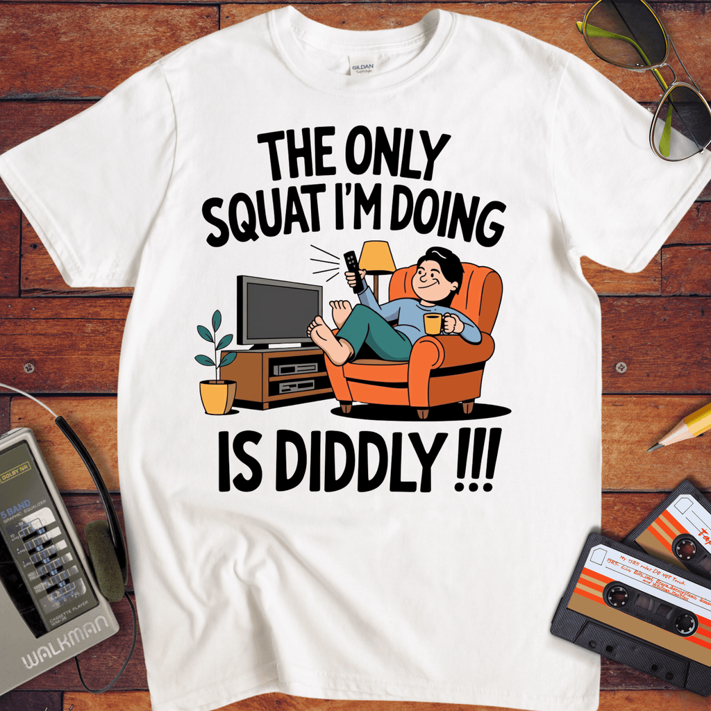 'The Only Squating I'm Doing' Funny T-Shirt