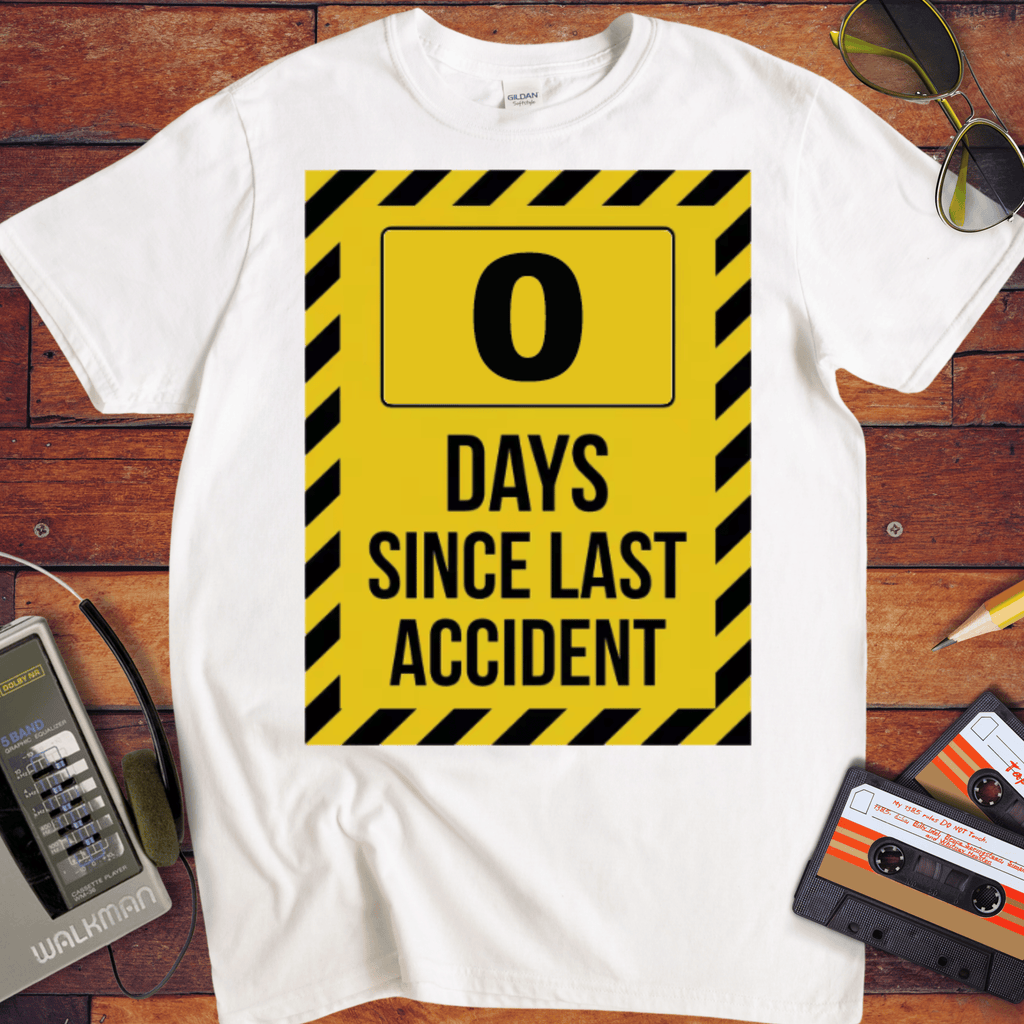 '0 Days Since Last Accident' Funny T-Shirt