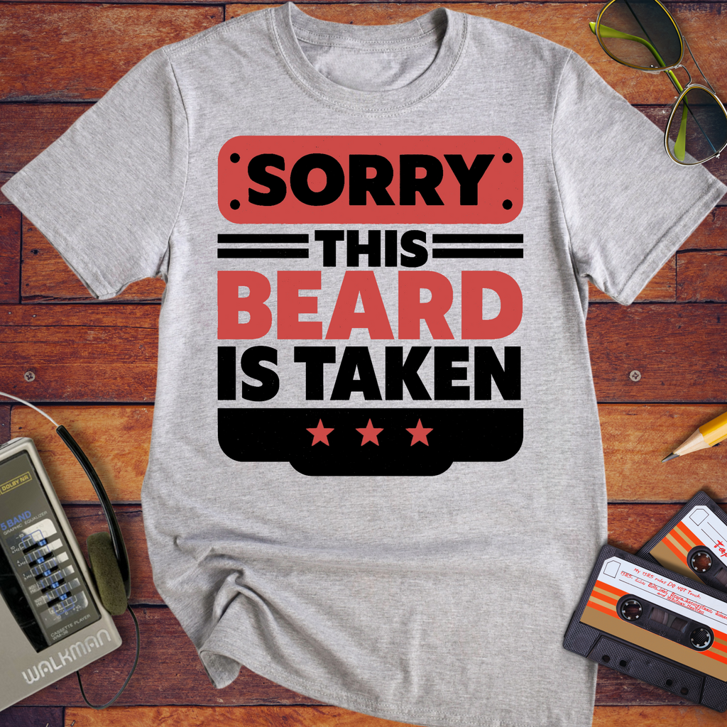 'The beard is taken' Funny T-Shirt