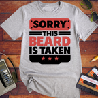 'The beard is taken' Funny T-Shirt