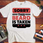 'The beard is taken' Funny T-Shirt