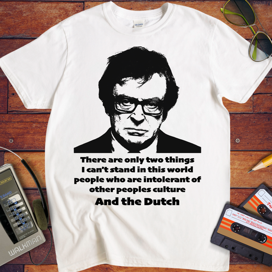 'There are only two things I can’t stand' T-Shirt