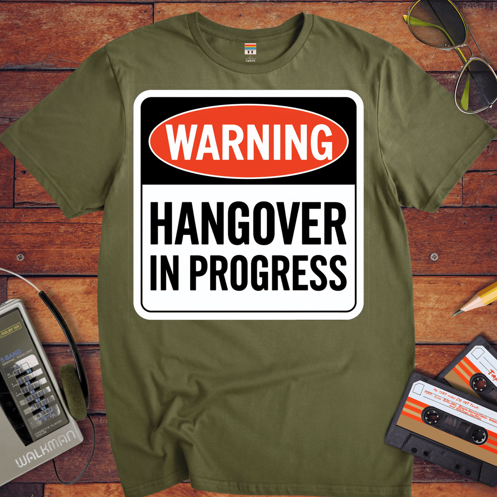 'WARNING HANGOVER IN PROGRESS' Funny T-Shirt