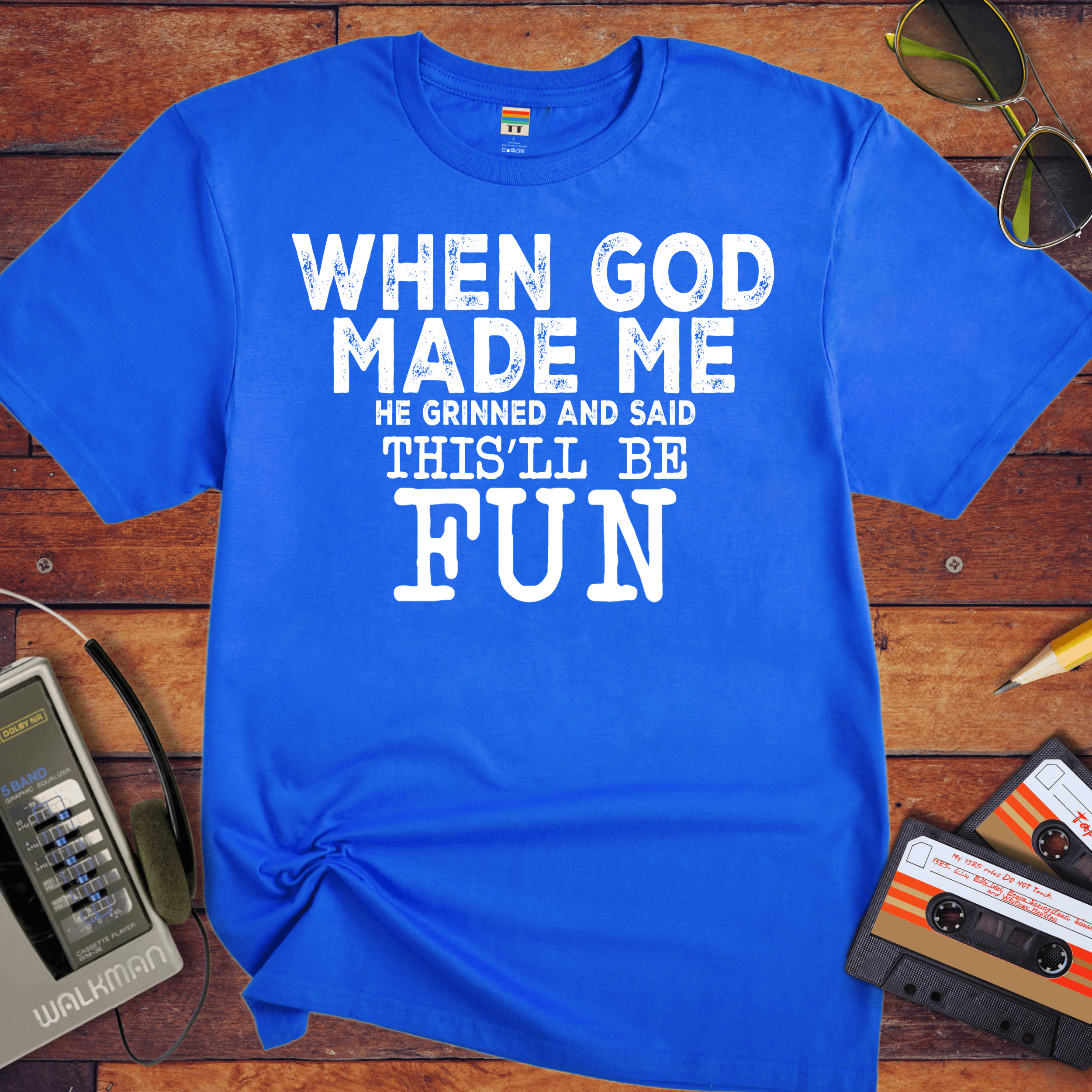 'When God Made Me' Funny T-Shirt
