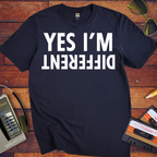 'Yes I'M Different' Funny T-Shirt