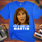 'Put A shirt on Martin' T-Shirt