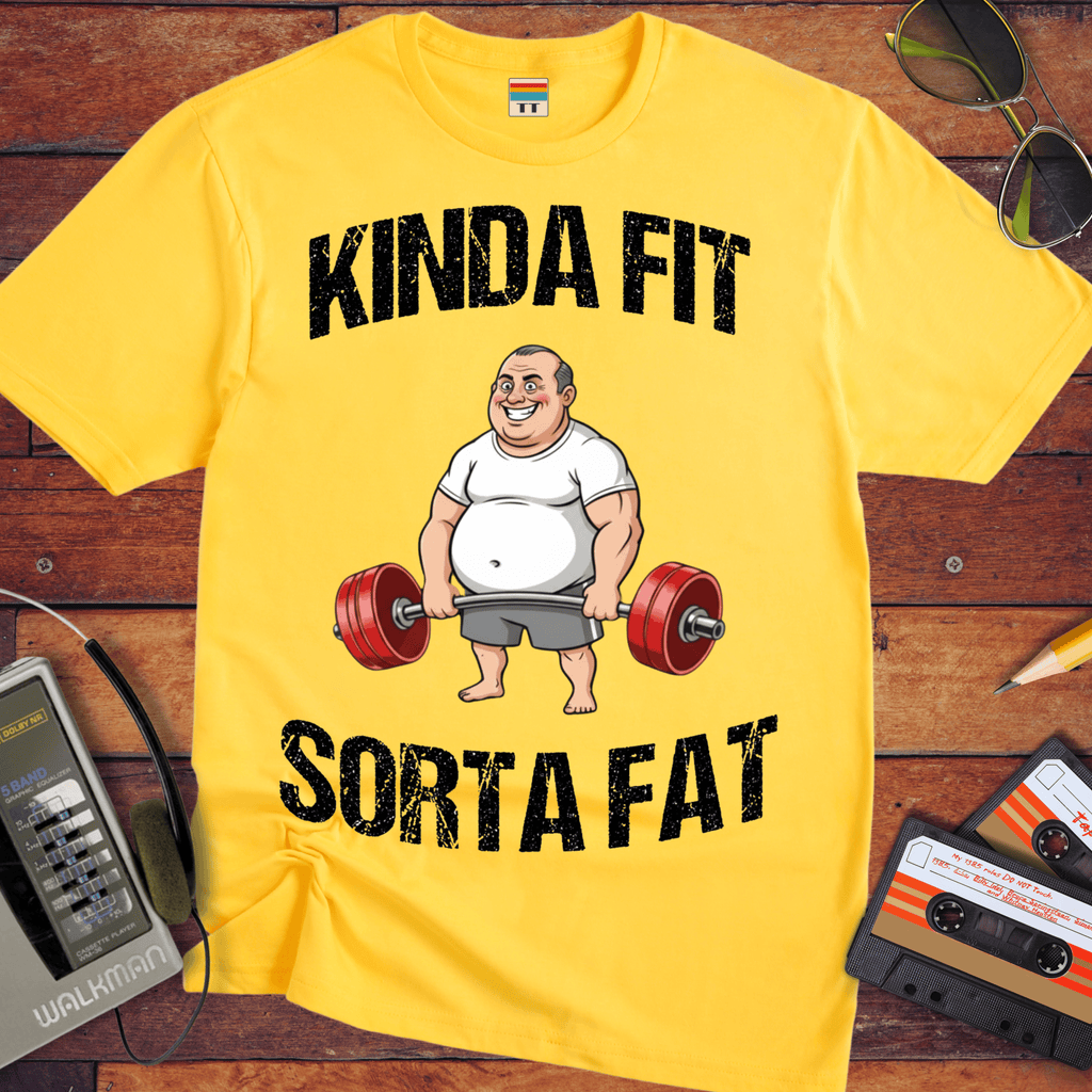 'KINDA FIT SORTA FAT'  Funny T-Shirt