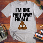'I'm only one fart' Funny T-Shirt