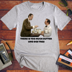 'There Is Too Much Butter' Fawlty Towers T-Shirt