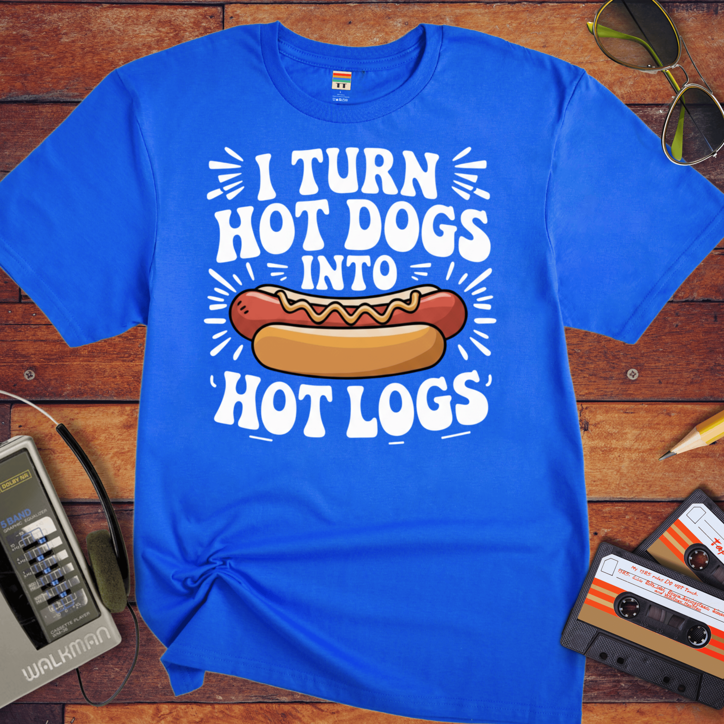 'I TURN HOT DOGS INTO HOT LOGS' T-Shirt