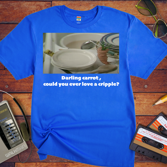 'Darling carrot, could you ever love a cripple?' T-Shirt