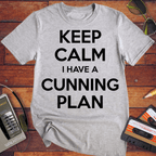 'Keep Calm, I Have A Cunning Plan' Funny T-Shirt