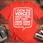 'I Know the Voices Aren't Real' Funny T-Shirt