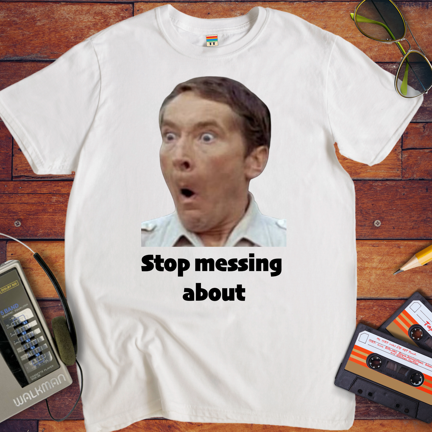 'Stop messing about' Funny T-Shirt