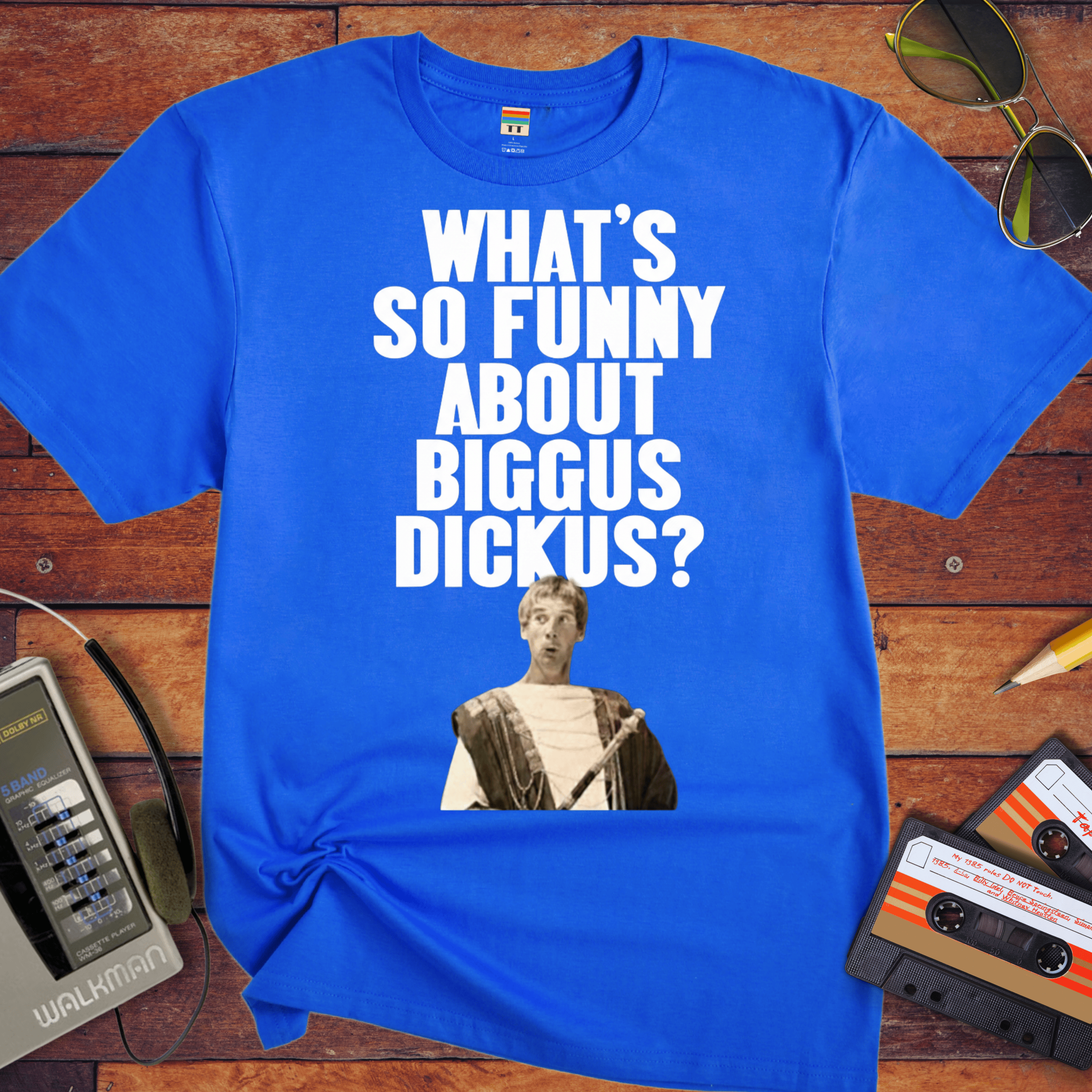 'WHAT'S SO FUNNY ABOUT BIGGUS DICKUS?'.' Funny T-Shirt