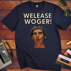 'Welease Woger' Funny T-Shirt
