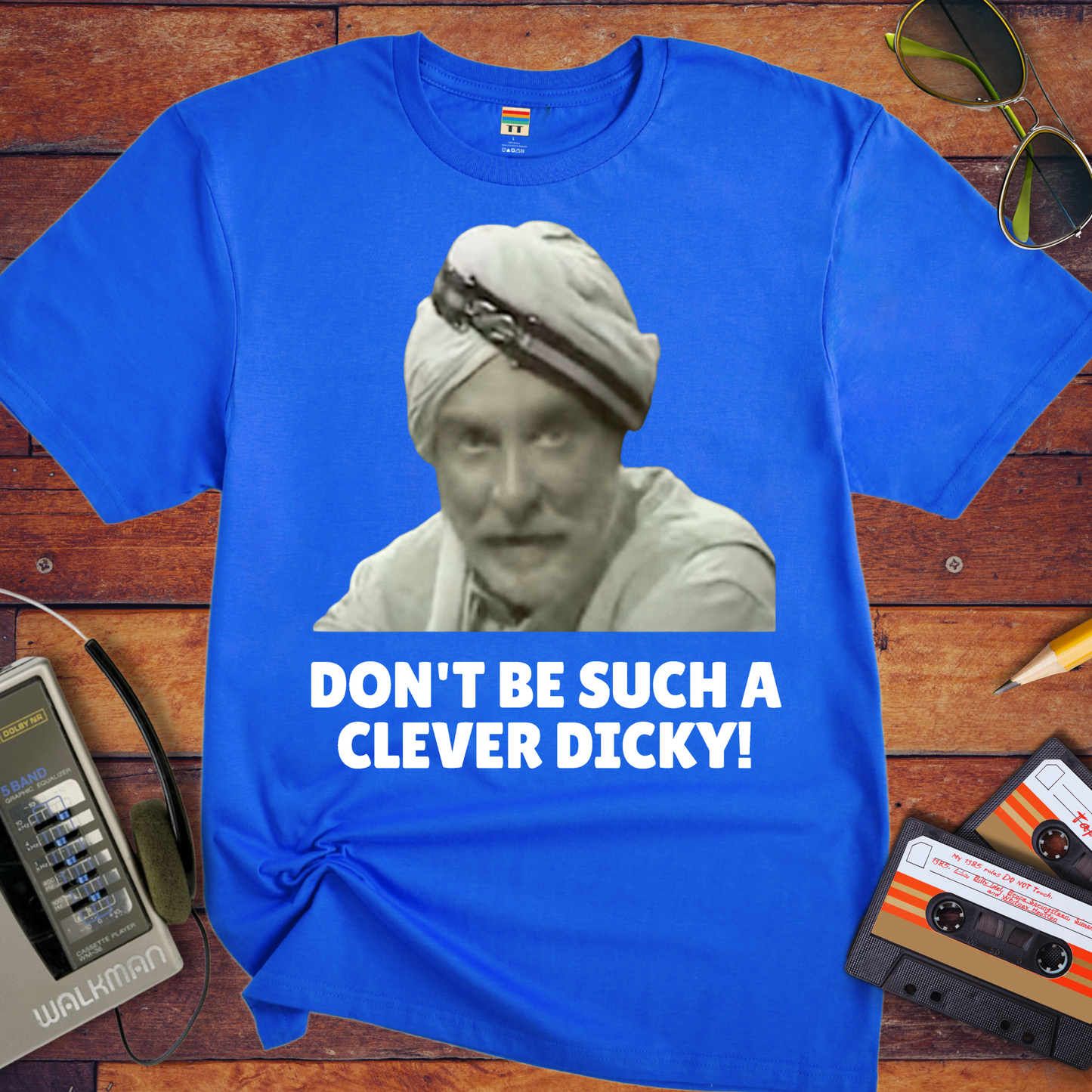 'DON'T BE SUCH A CLEVER DICKY!' Funny T-Shirt