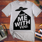 'Take Me To Your Leader'  Funny T-Shirt