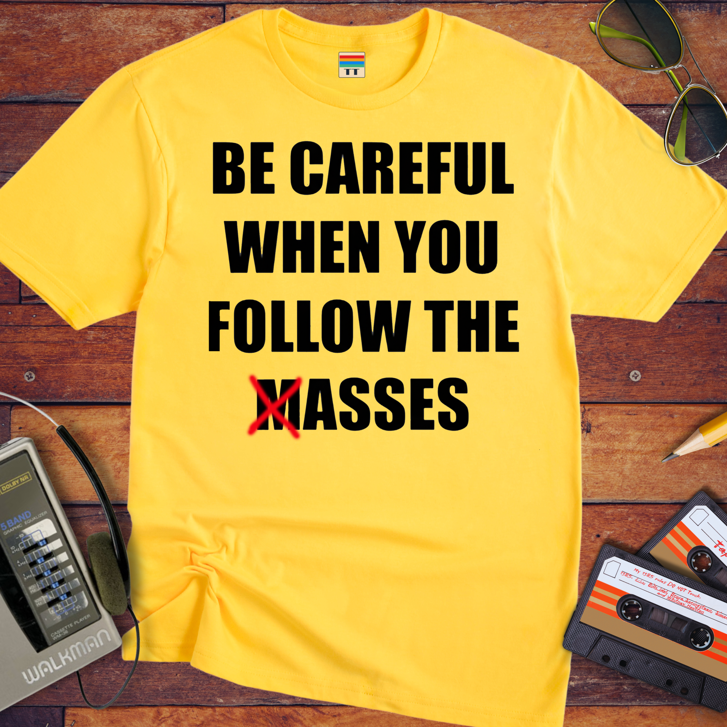 'Be Careful When You Follow The Masses' Funny T-Shirt
