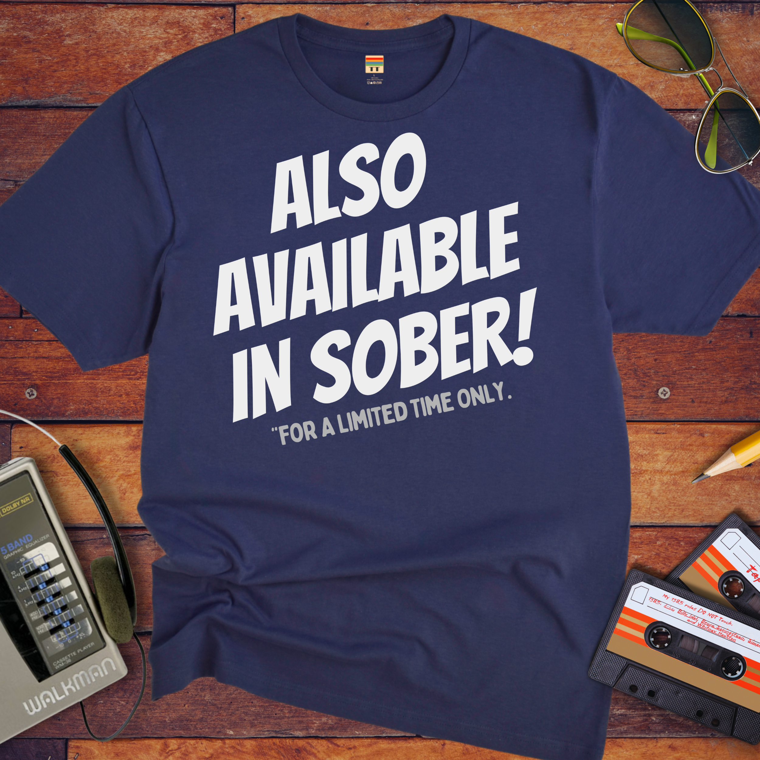 'ALSO AVAILABLE IN SOBER!' Funny T-Shirt