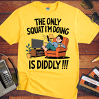 'The Only Squating I'm Doing' Funny T-Shirt