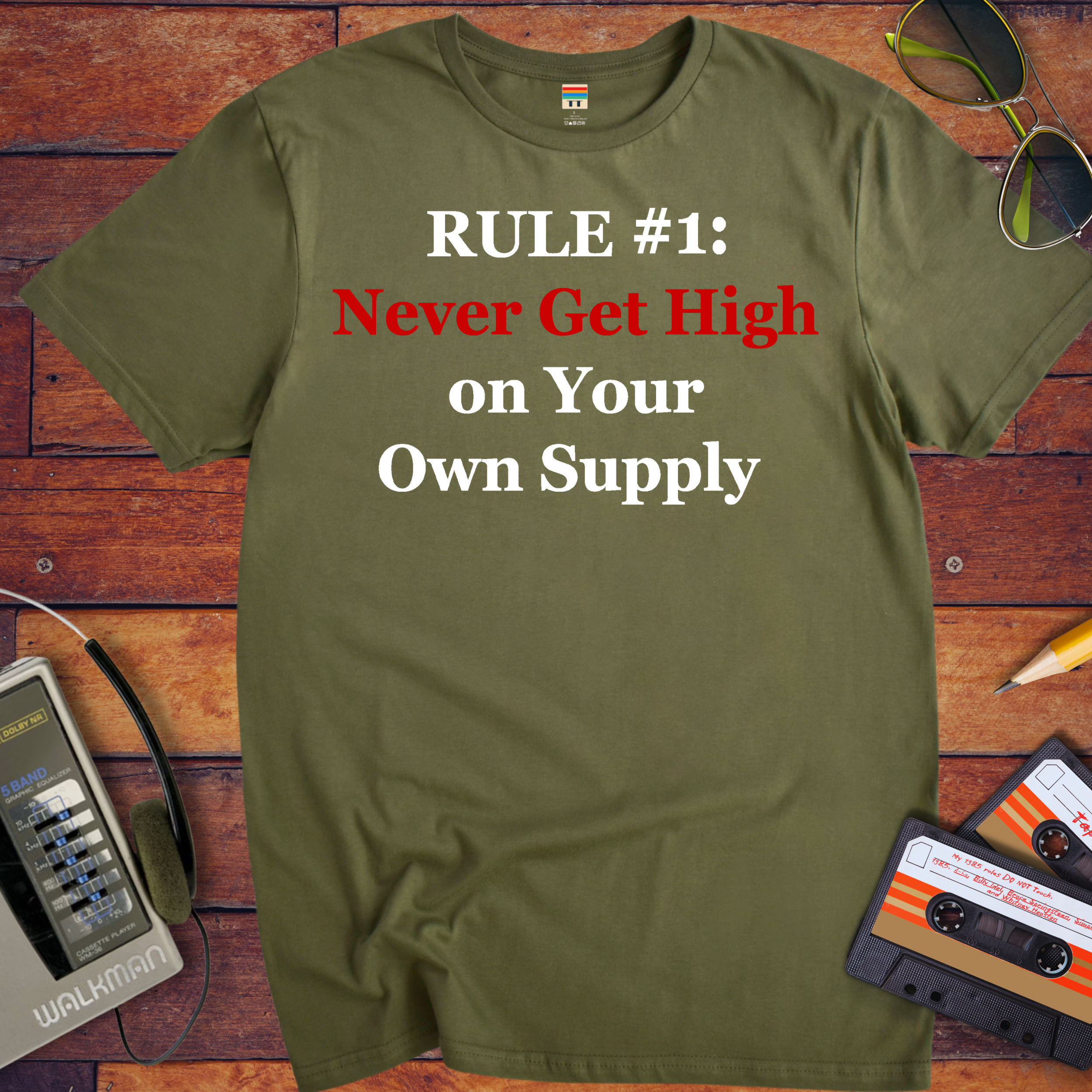 'Never get high on your own supply' Funny T-Shirt