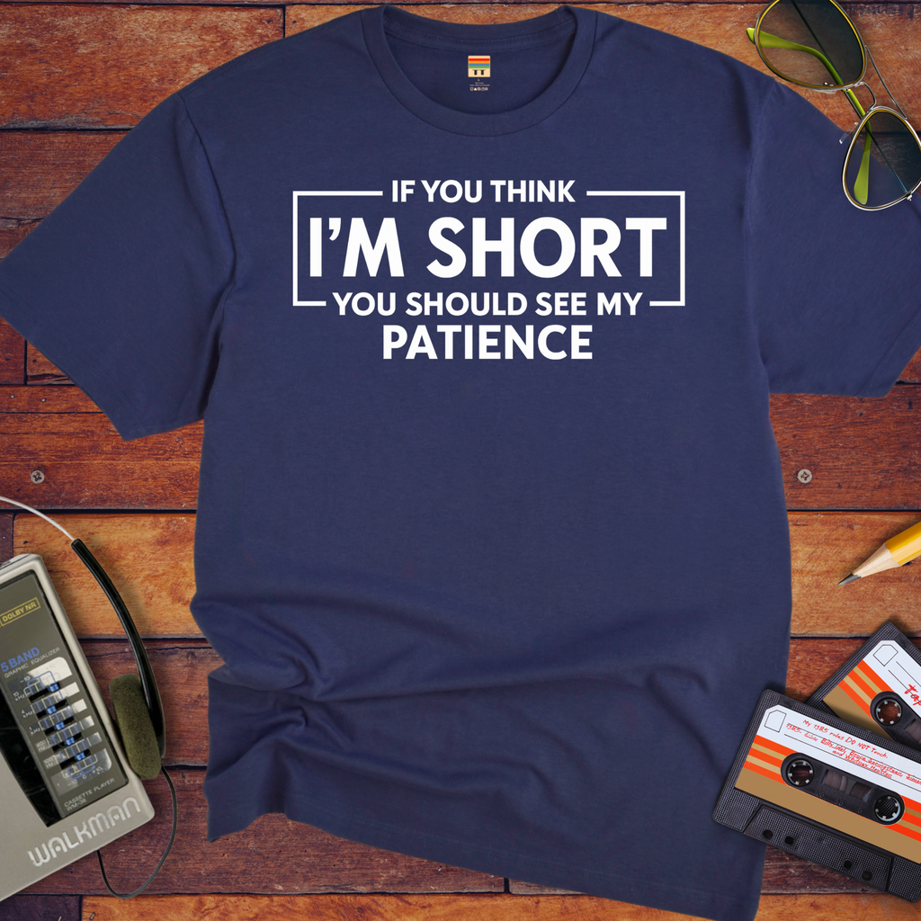 'If you think I'am Short' T-Shirt