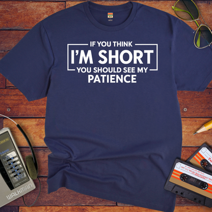 'If you think I'am Short' T-Shirt