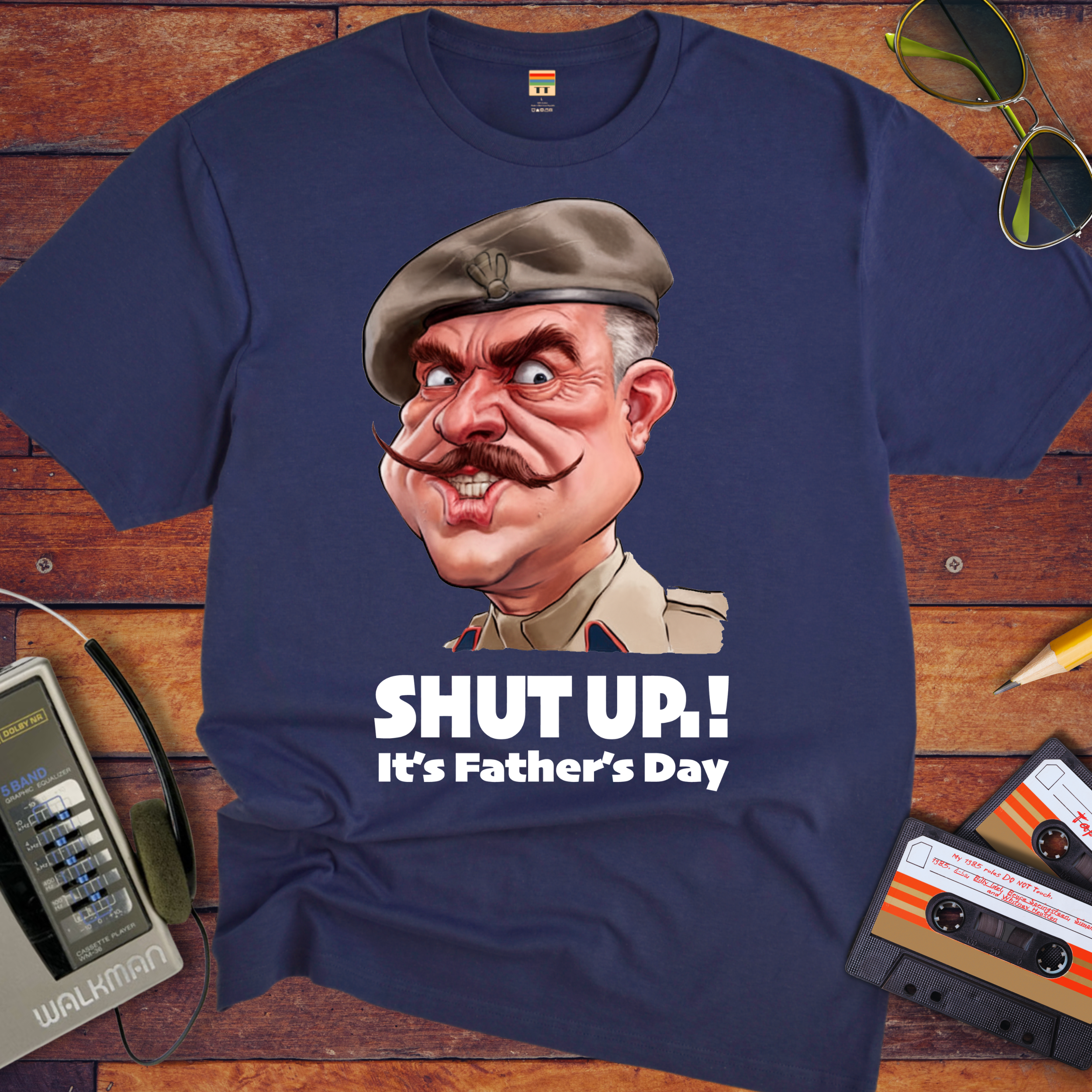 'Shut up Father's Day' Funny T-Shirt