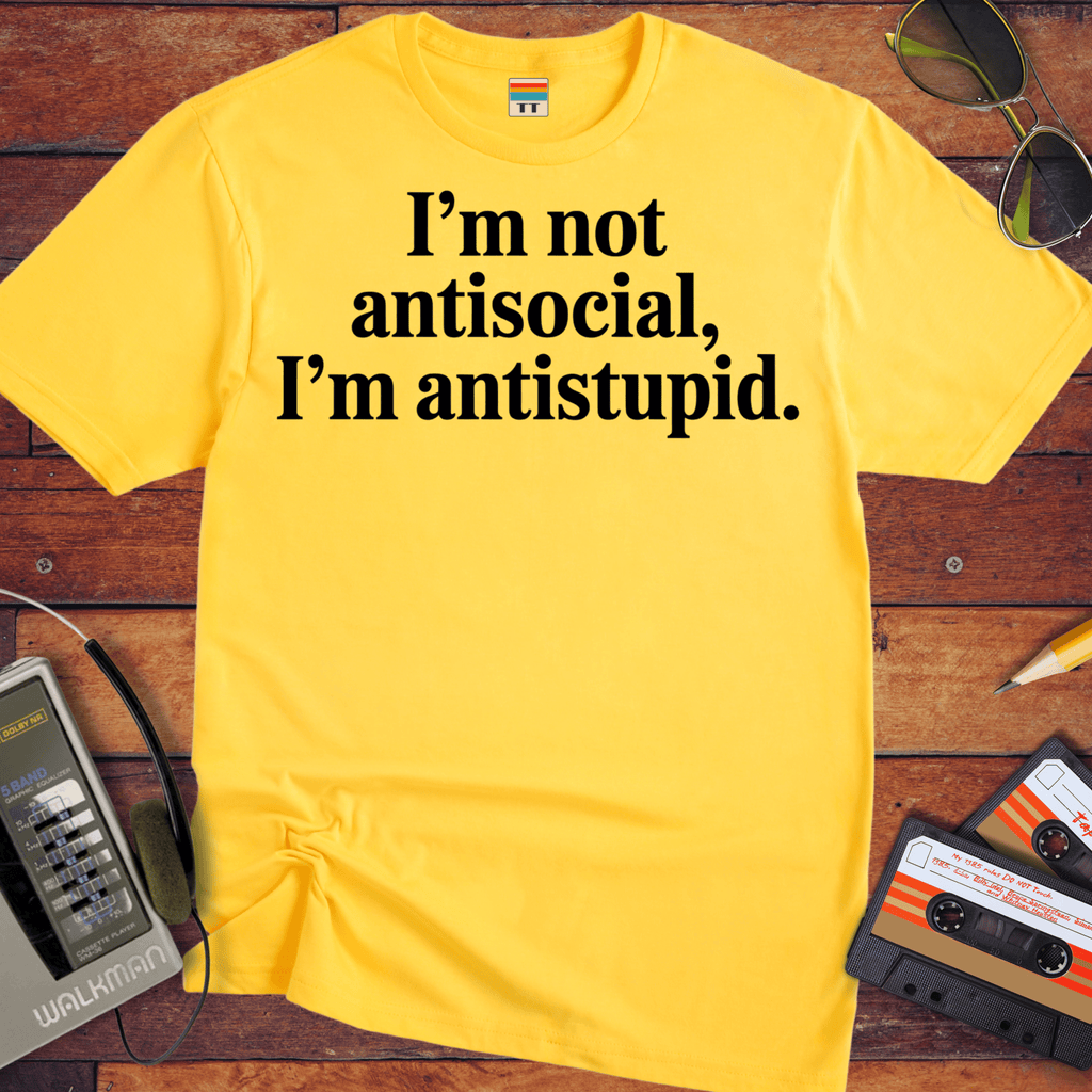 'I'm not antisocial' Funny T-Shirt