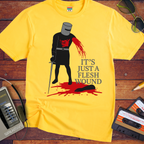 'Just a flesh wound'T-Shirt